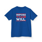 Impose Your Will. Tee | YOUTH