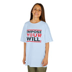 Impose Your Will. Tee | YOUTH