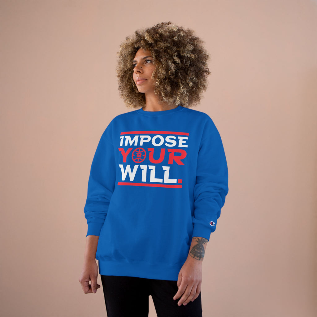 Impose Your Will. Crewneck | Champion