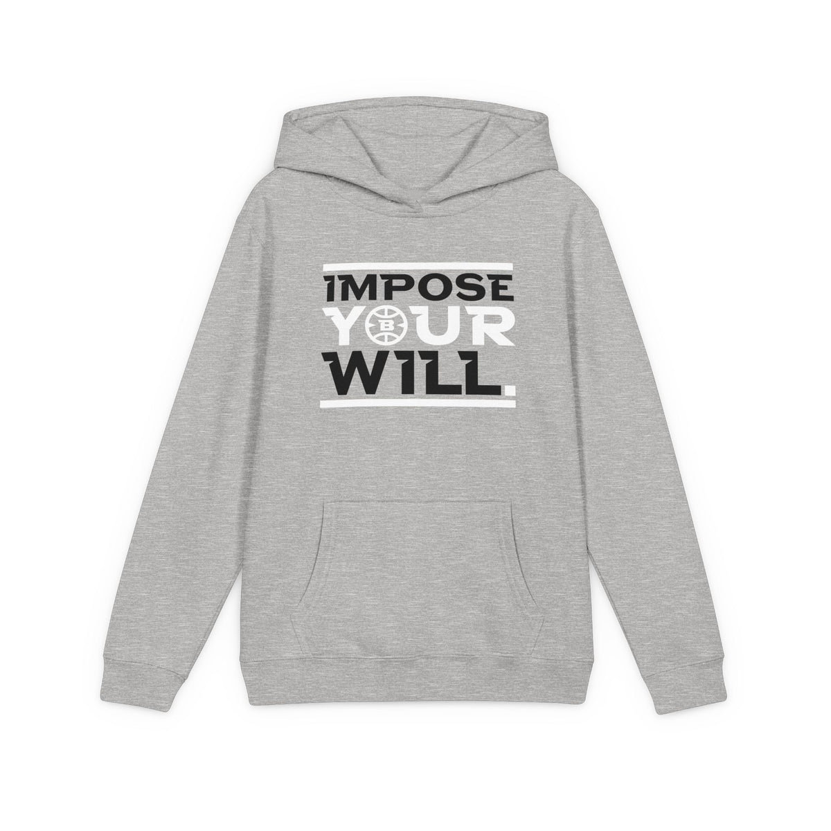 Impose Your Will. Hoodie | YOUTH