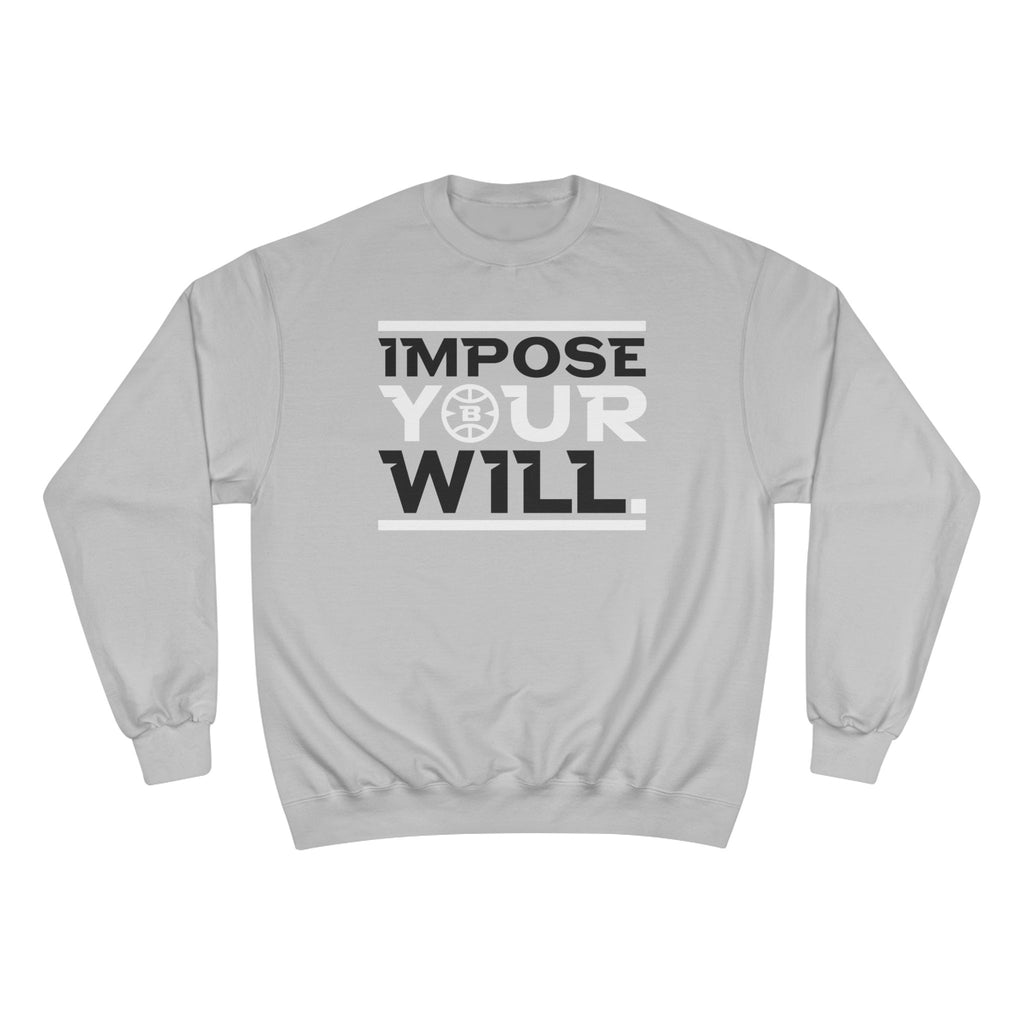 Impose Your Will. Crewneck | Champion