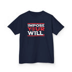 Impose Your Will. Tee | YOUTH