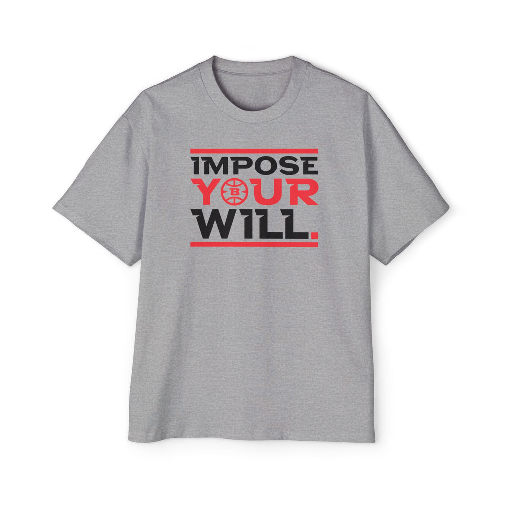 Impose Your Will. Tee | Oversized
