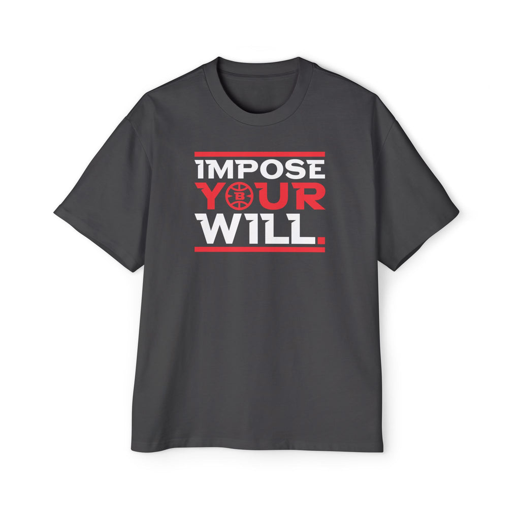 Impose Your Will. Tee | Oversized