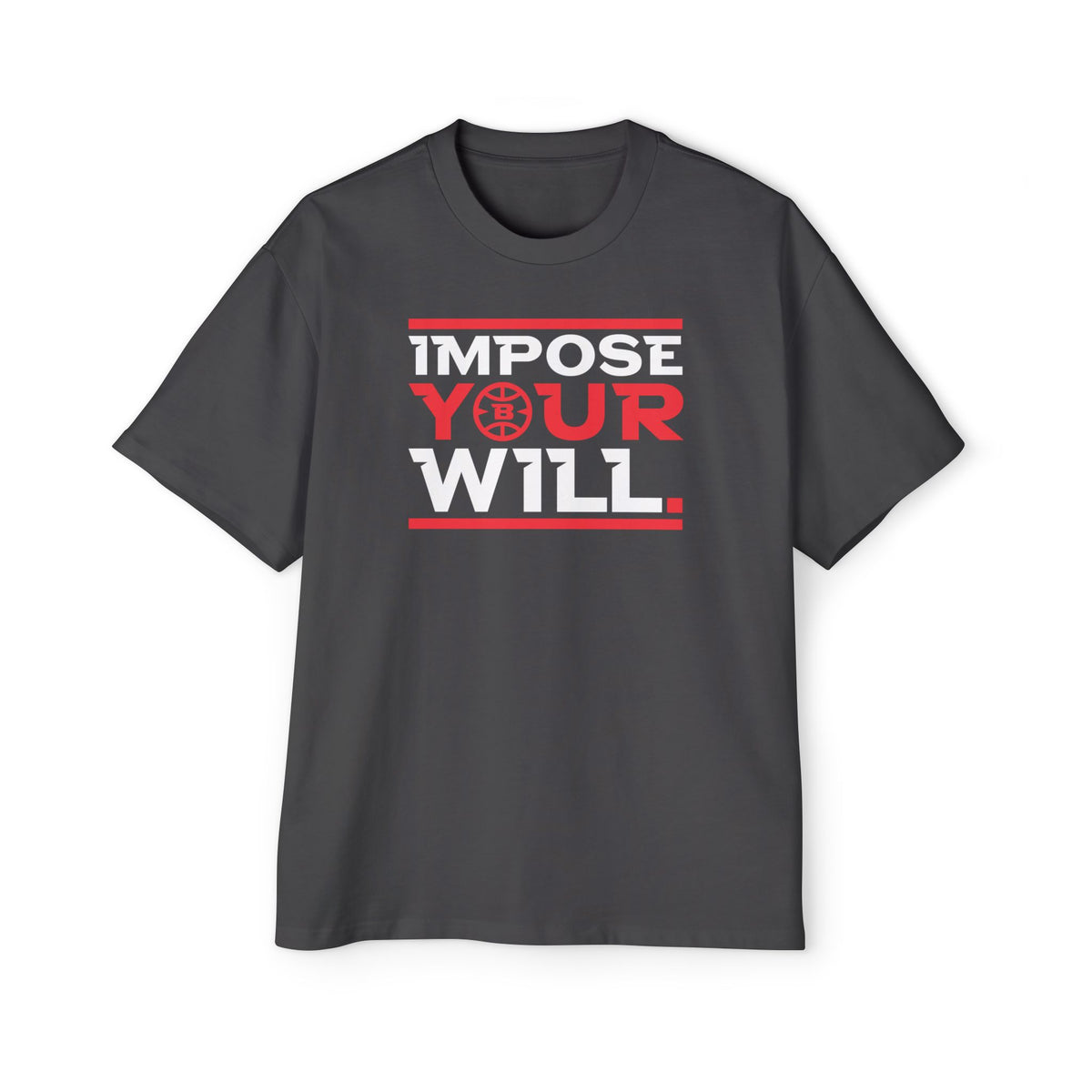 Impose Your Will. Tee | Oversized