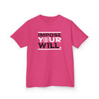 Impose Your Will. Tee | YOUTH