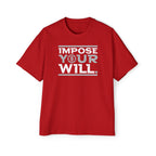 Impose Your Will. Tee | Oversized