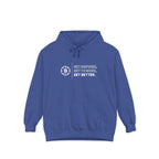 Get Better. Hoodie | Comfort Colors
