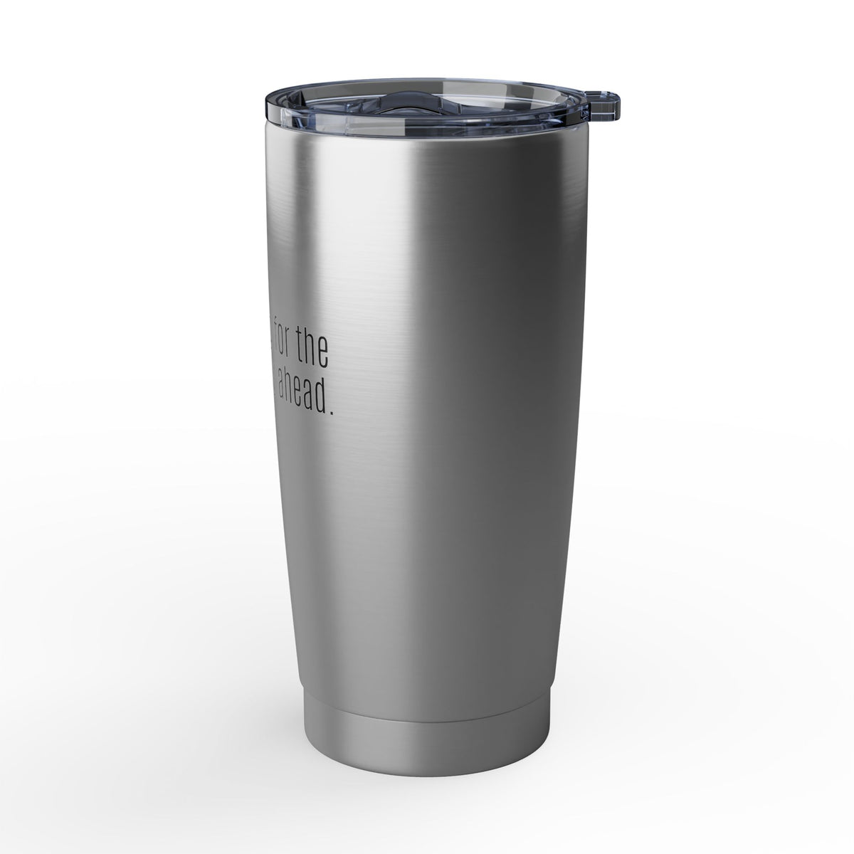 Long Gym Day Ahead. Coffee Tumbler | 20oz Insulated