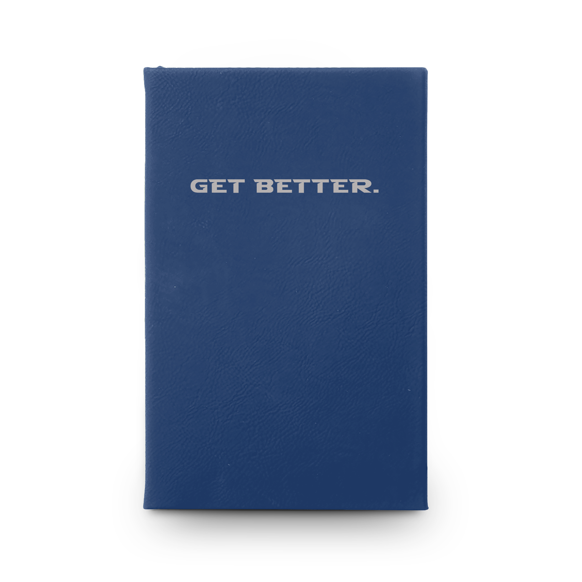 Get Better. Journal | Engraved Vegan Leather