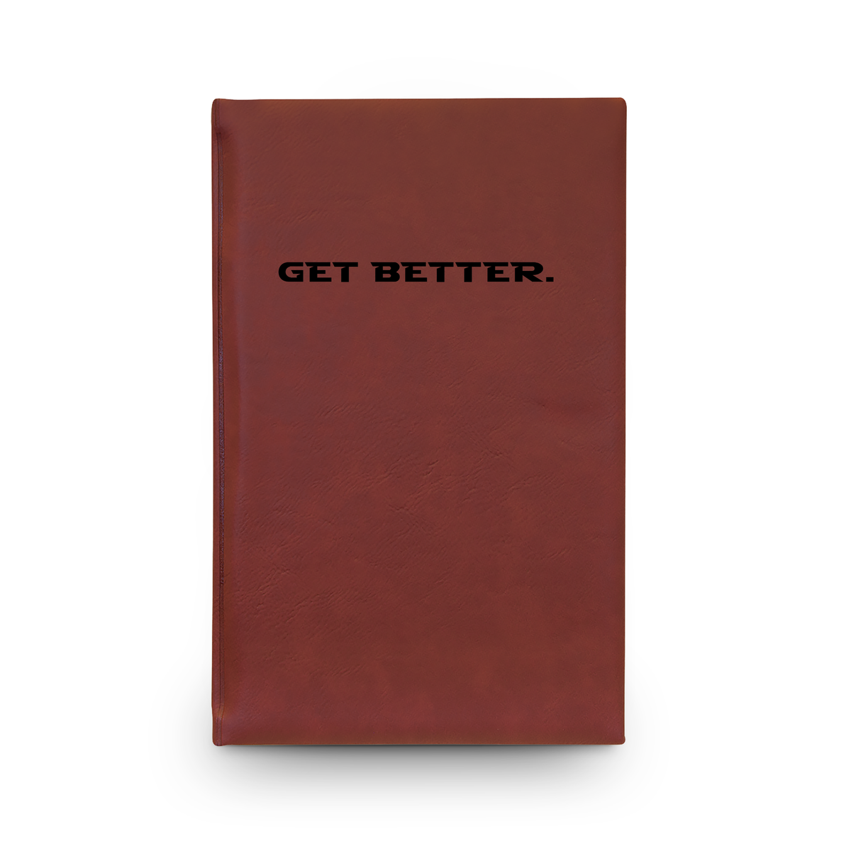 Get Better. Journal | Engraved Vegan Leather
