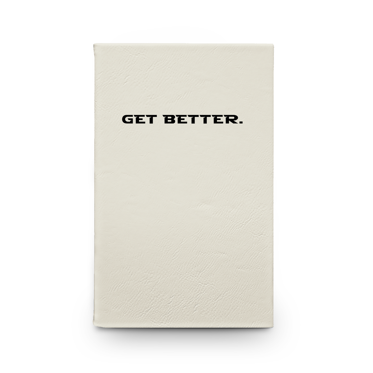 Get Better. Journal | Engraved Vegan Leather