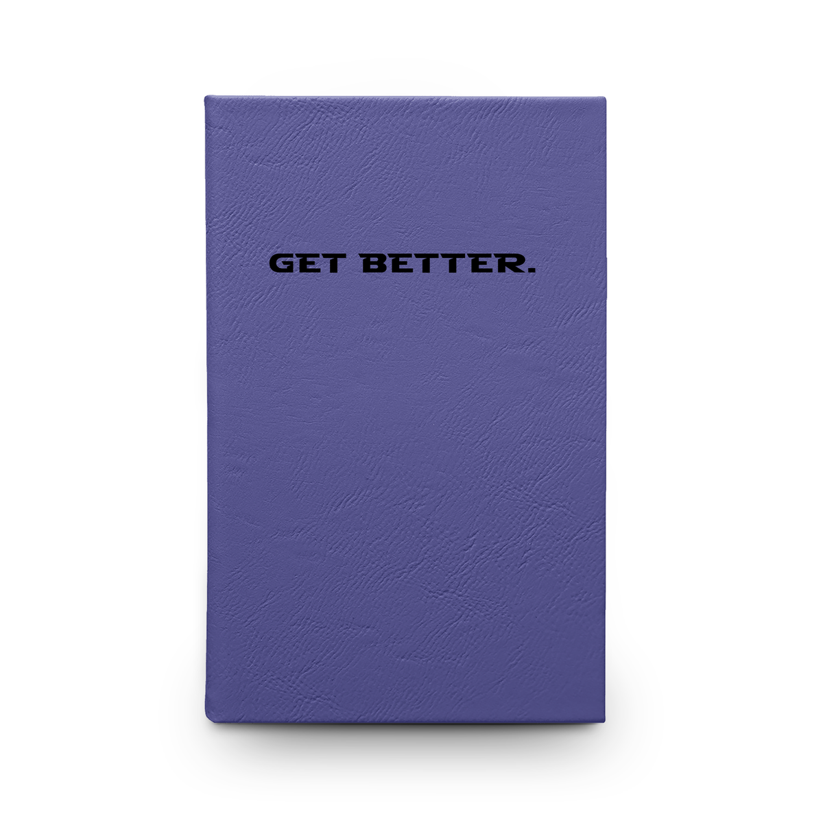 Get Better. Journal | Engraved Vegan Leather