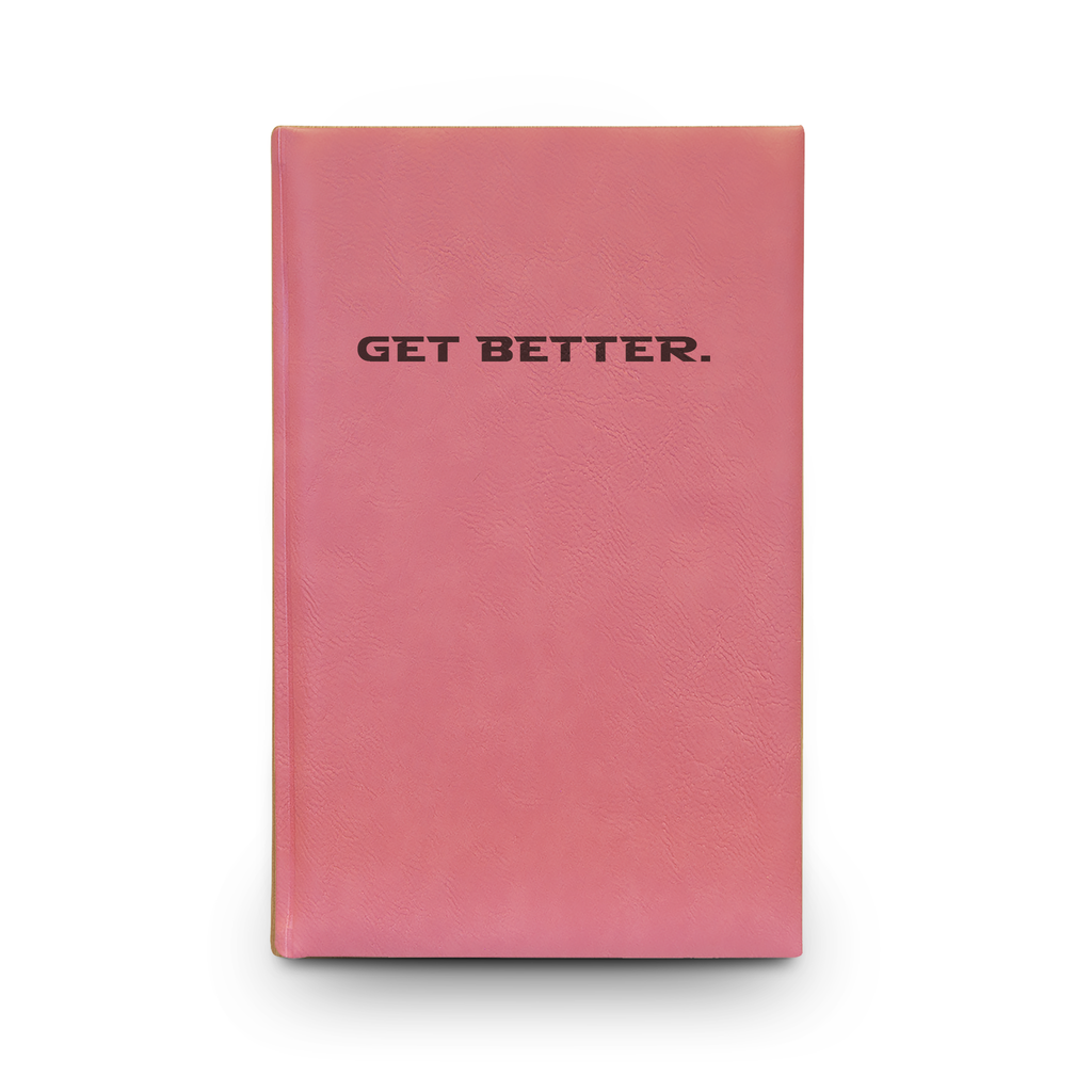Get Better. Journal | Engraved Vegan Leather