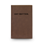 Get Better. Journal | Engraved Vegan Leather