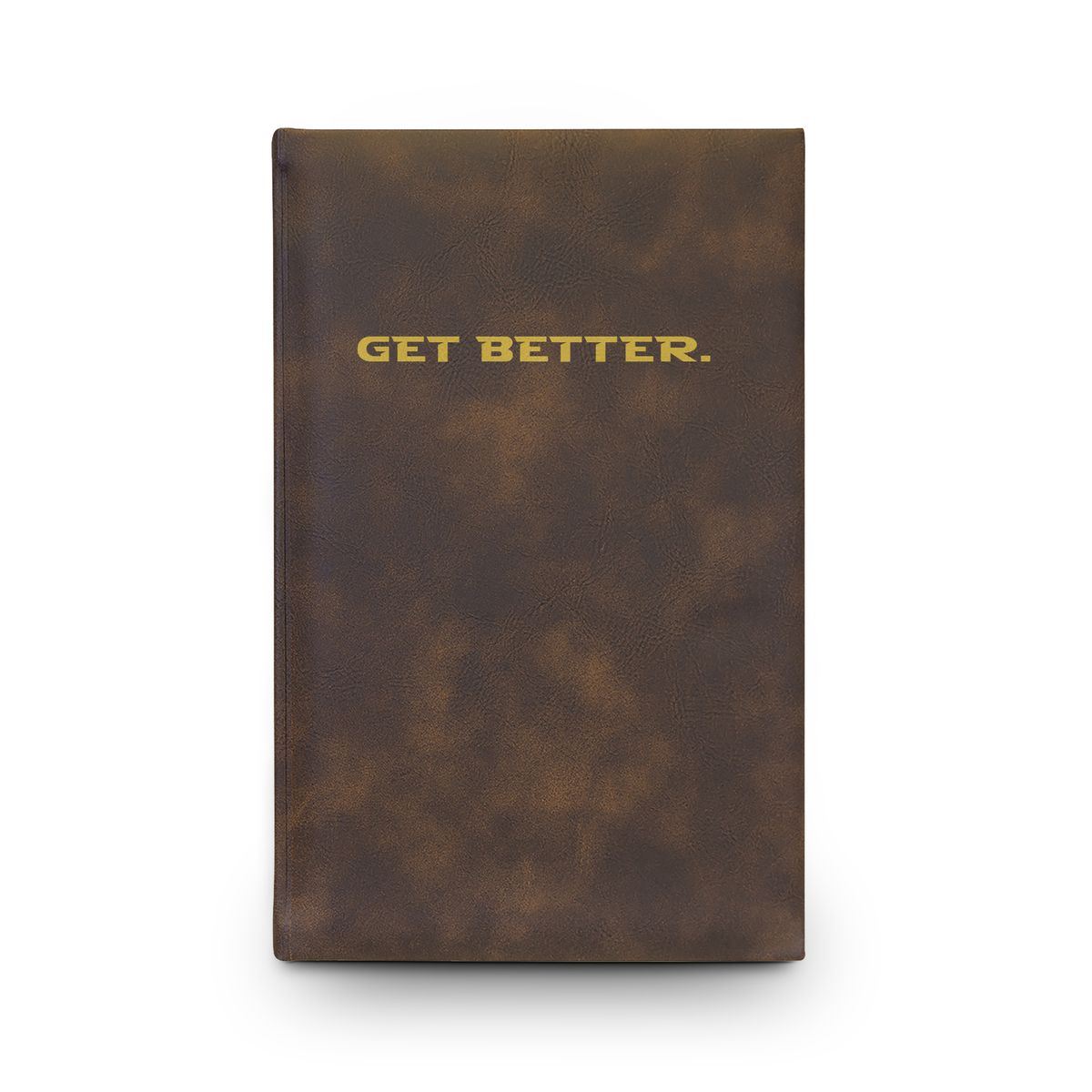 Get Better. Journal | Engraved Vegan Leather