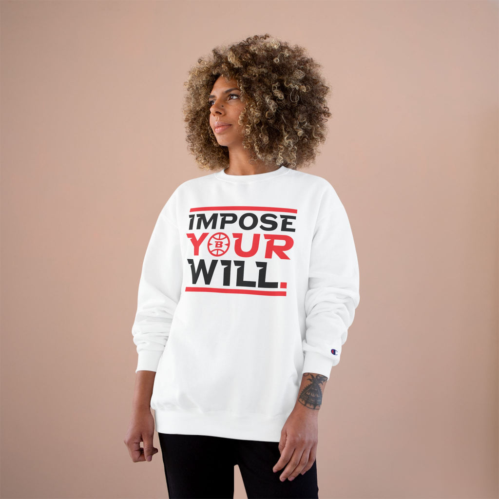 Impose Your Will. Crewneck | Champion