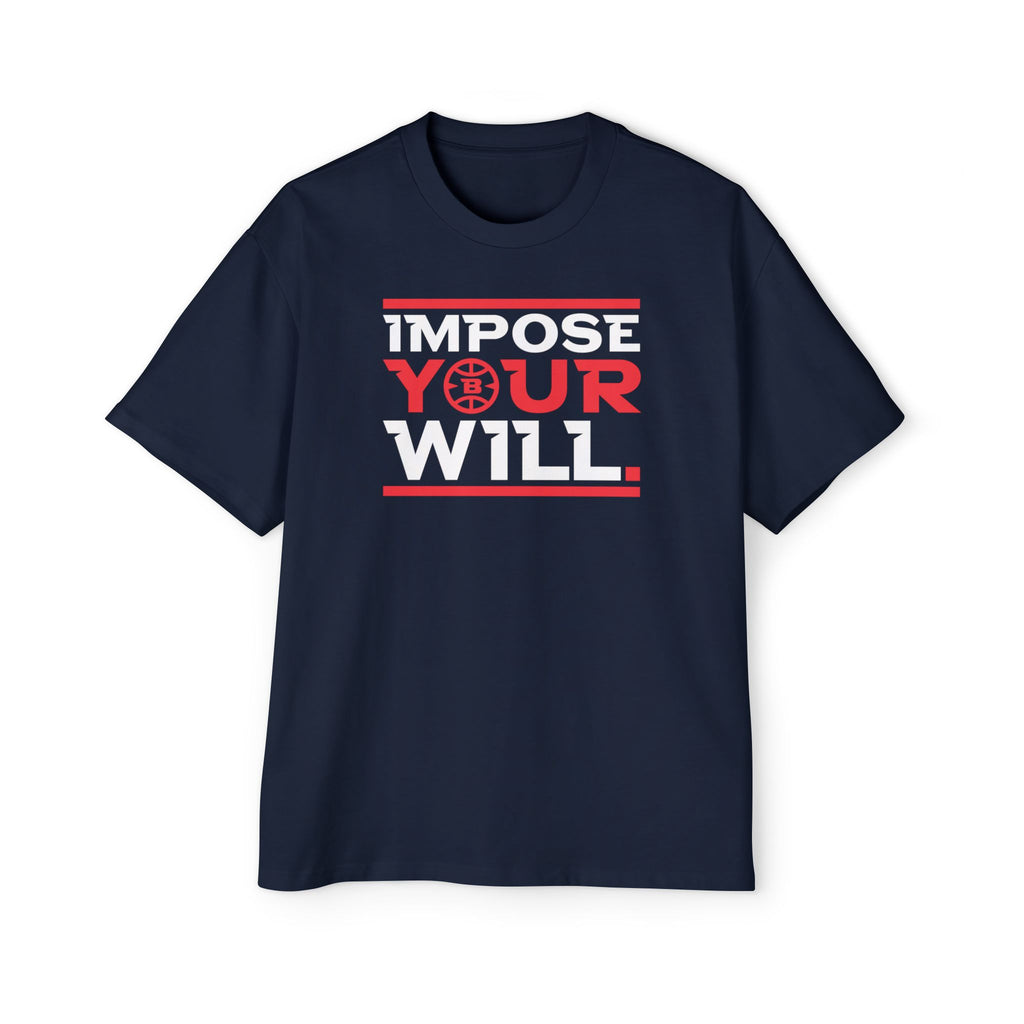 Impose Your Will. Tee | Oversized