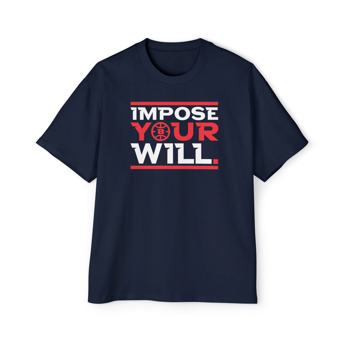 Impose Your Will. Tee | Oversized