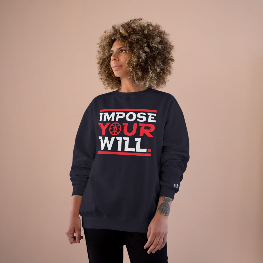 Impose Your Will. Crewneck | Champion
