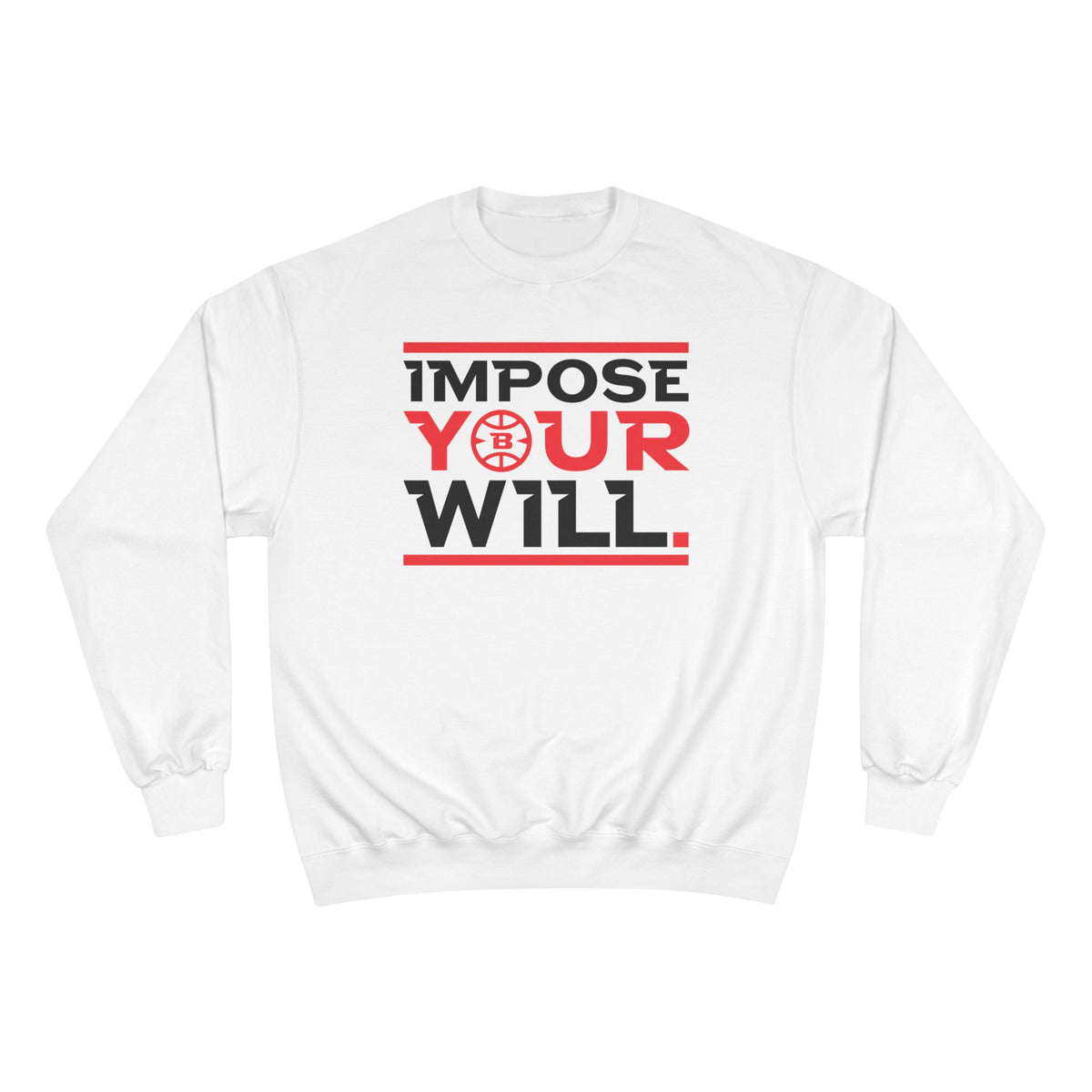 Impose Your Will. Crewneck | Champion