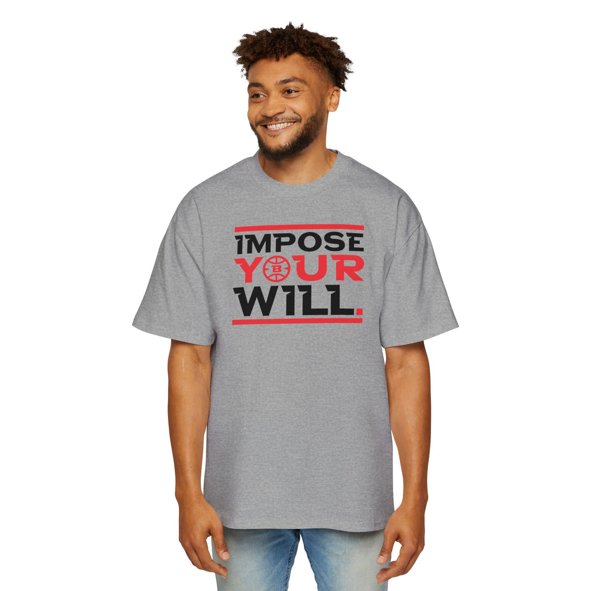 Impose Your Will. Tee | Oversized