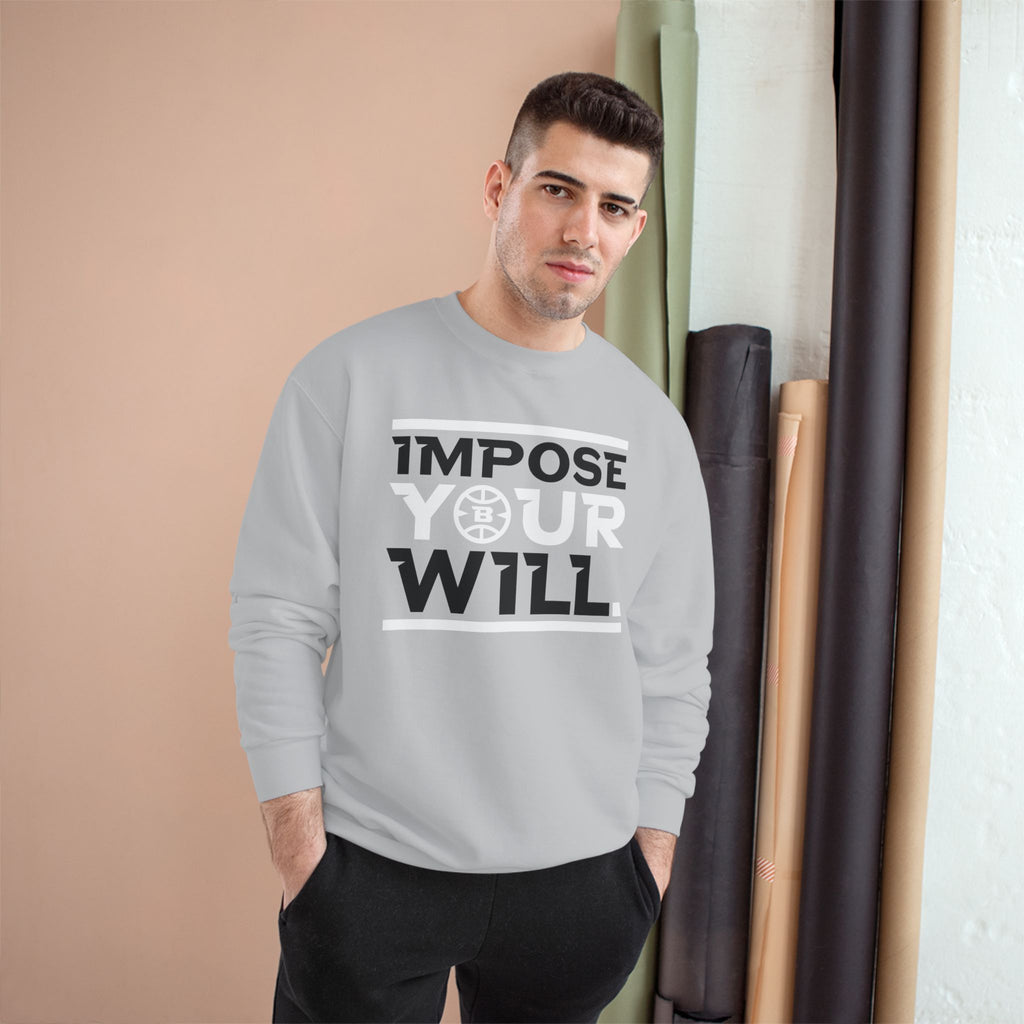 Impose Your Will. Crewneck | Champion