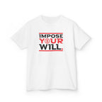 Impose Your Will. Tee | YOUTH