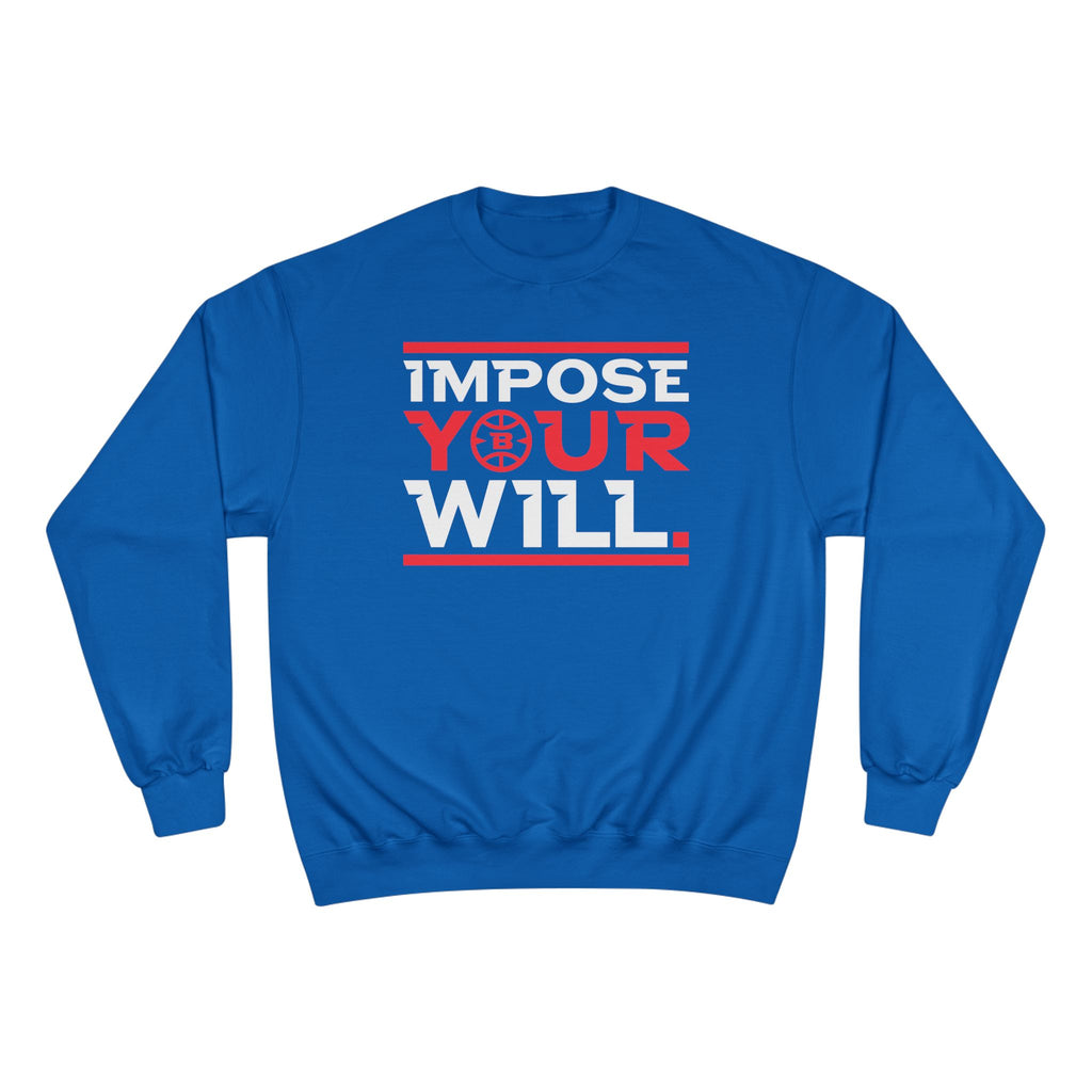 Impose Your Will. Crewneck | Champion