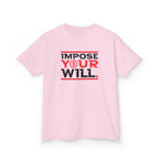 Impose Your Will. Tee | YOUTH