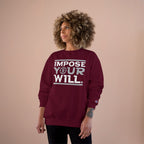 Impose Your Will. Crewneck | Champion