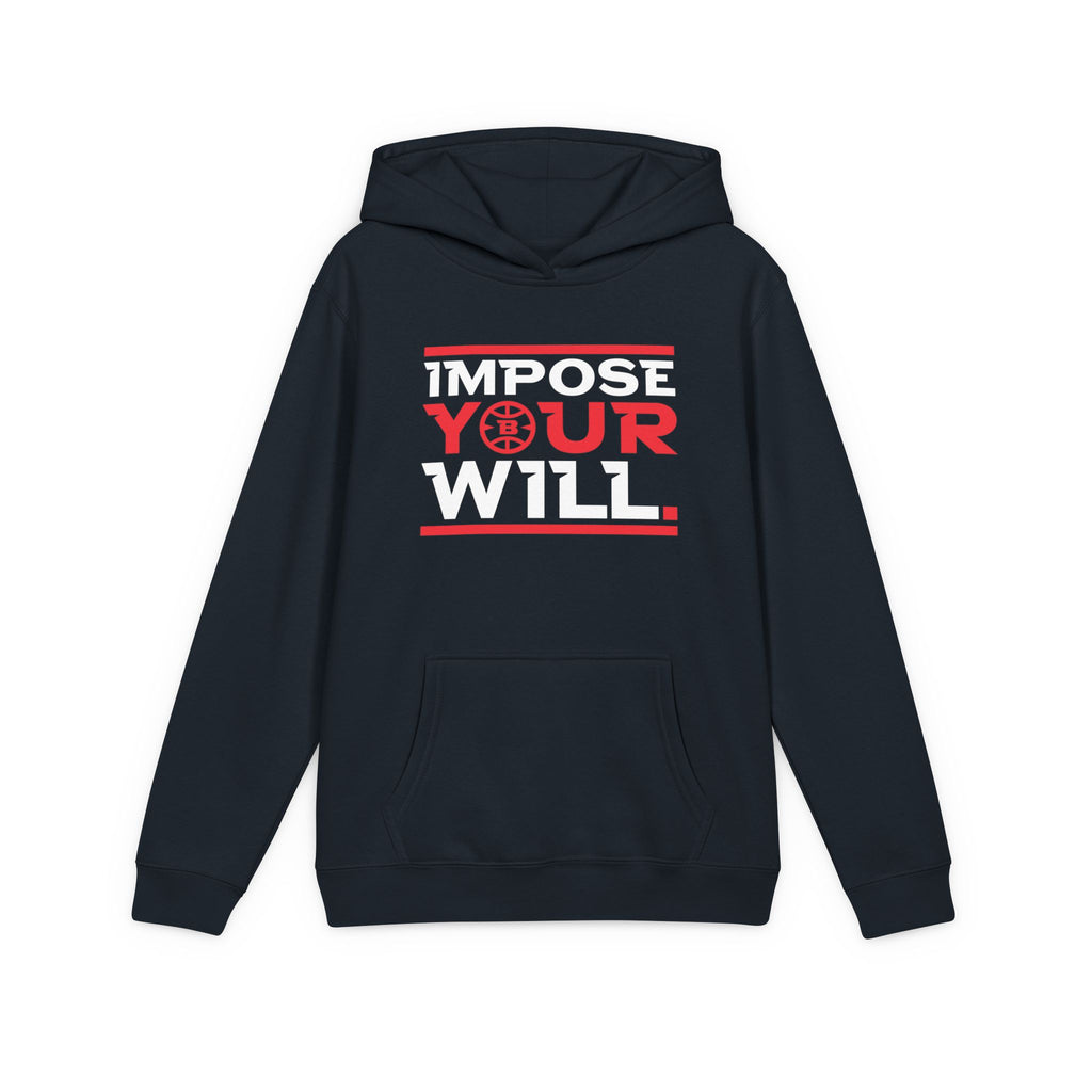 Impose Your Will. Hoodie | YOUTH