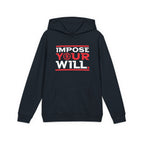Impose Your Will. Hoodie | YOUTH