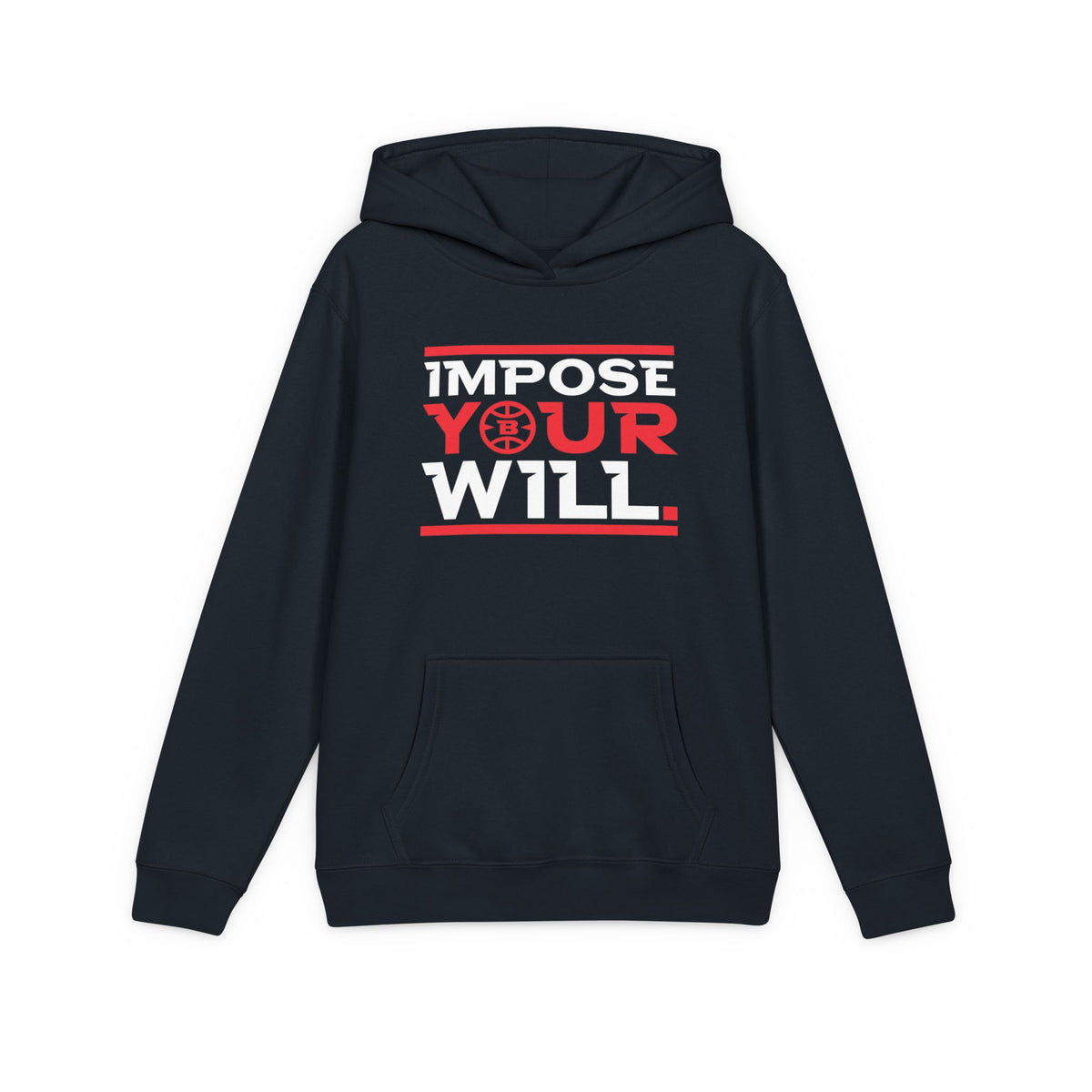 Impose Your Will. Hoodie | YOUTH