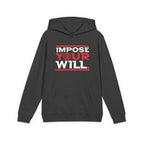 Impose Your Will. Hoodie | YOUTH
